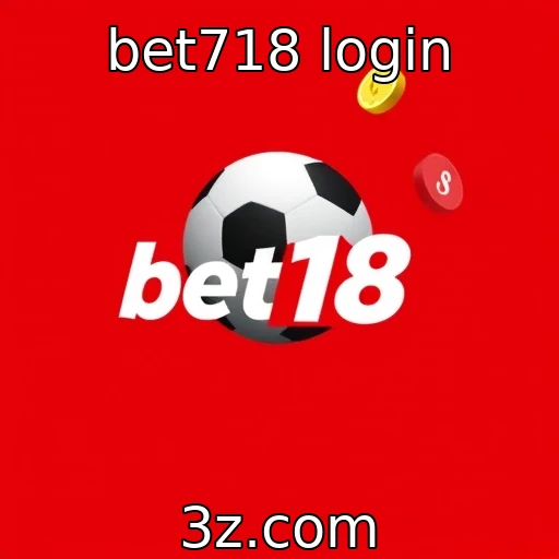 bet718 login | Bet718 Expande Opções de Apostas Online